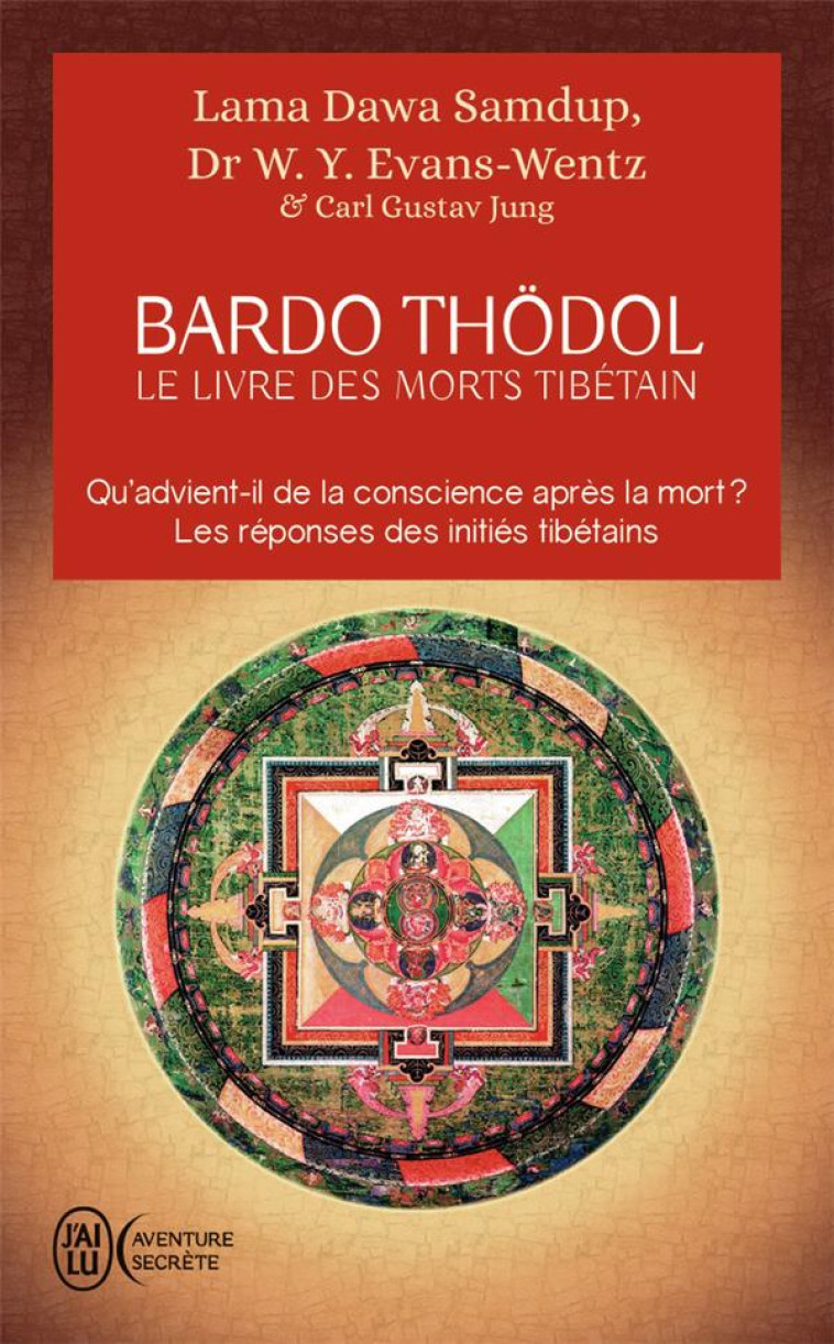 LE LIVRE DES MORTS TIBETAINS - - ANONYMES/BACOT - J'ai lu