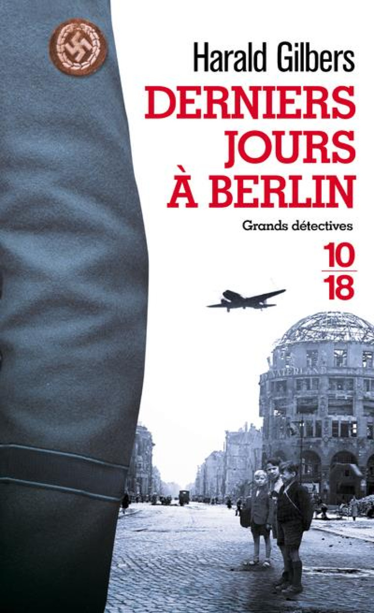 DERNIERS JOURS A BERLIN - GILBERS - 10 X 18