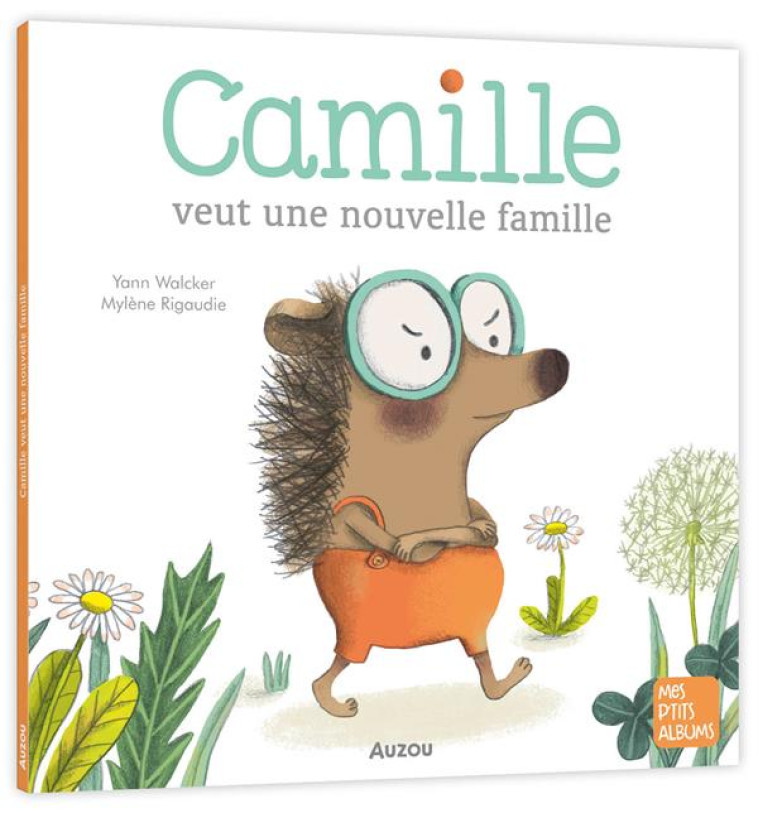 CAMILLE VEUT UNE NOUVELLE FAMILLE - XXX - PHILIPPE AUZOU