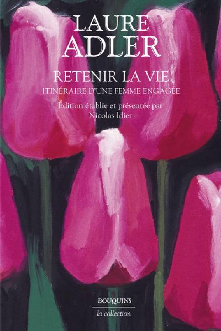 RETENIR LA VIE - ITINERAIRE D- - ADLER/IDIER - BOUQUINS