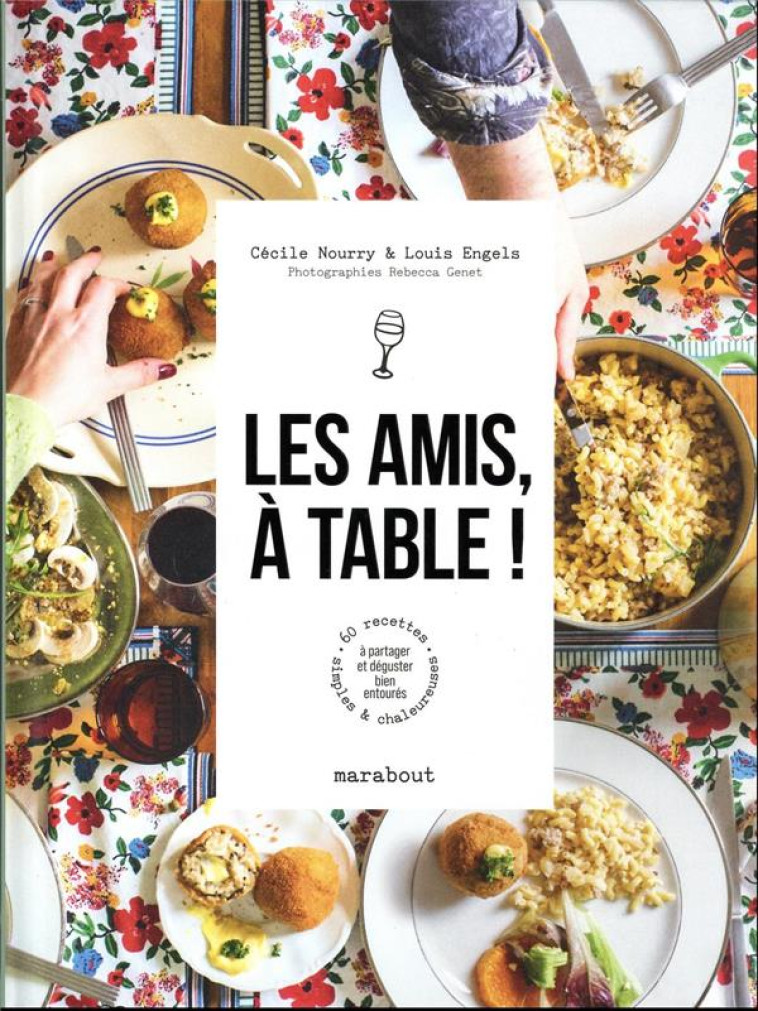 LES AMIS, A TABLE ! - 60 RECET - NOURRY/ENGELS - MARABOUT