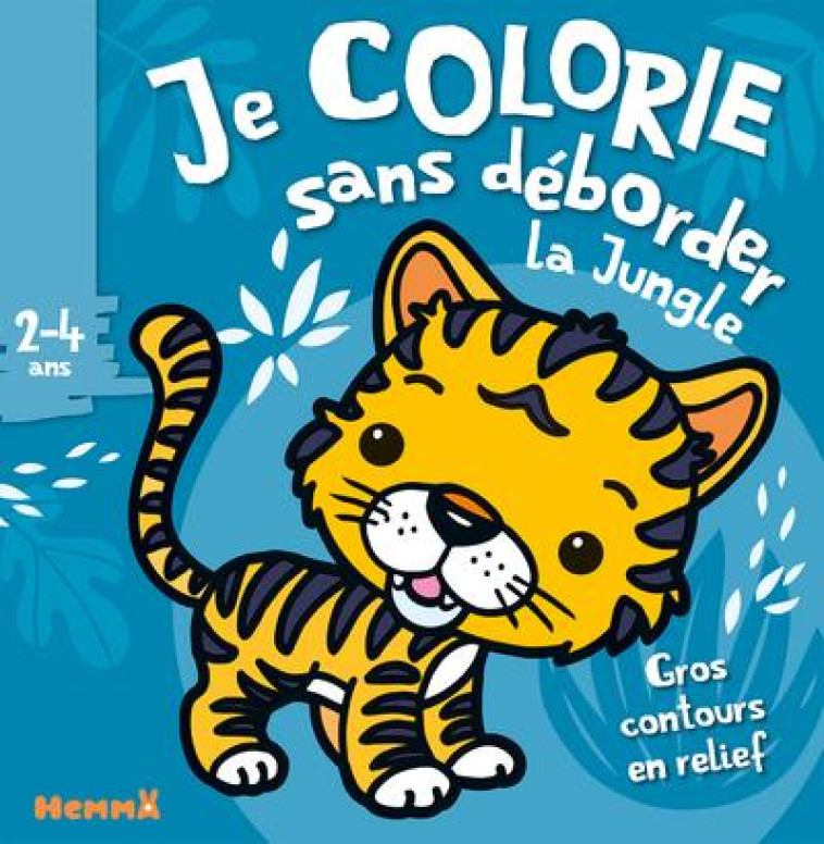 JE COLORIE SANS DEBORDER (2-4 - PIETTE NADINE - HEMMA