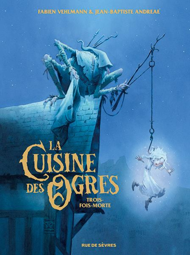 LA CUISINE DES OGRES - TROIS-F - VEHLMANN/ANDREAE - RUE DE SEVRES