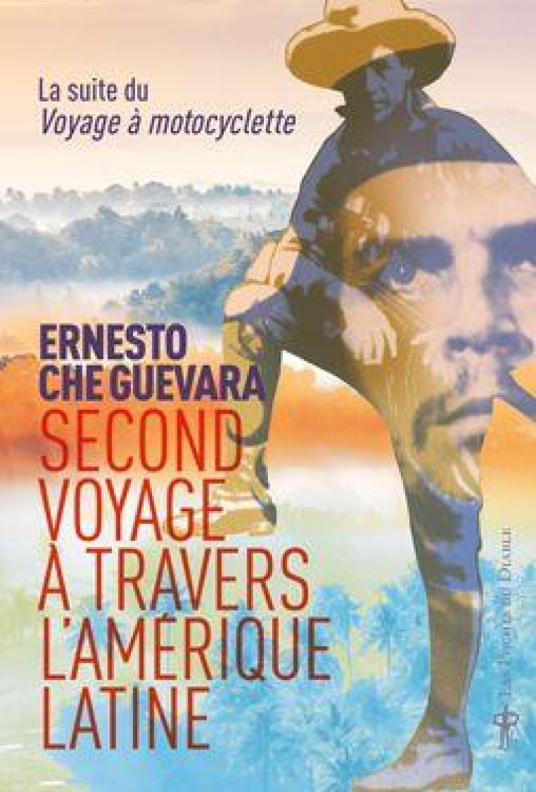 SECOND VOYAGE A TRAVERS L-AMER - CHE GUEVARA/GRANADO - DIABLE VAUVERT