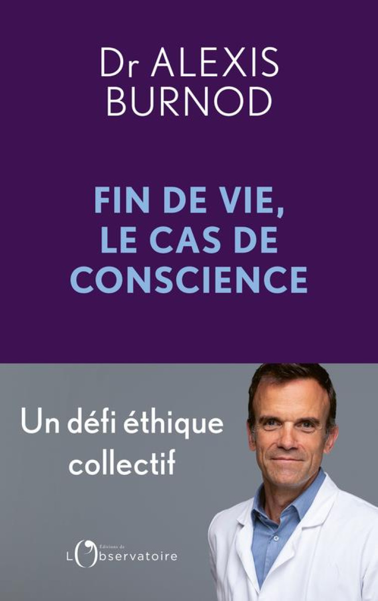 CAS DE CONSCIENCE ET FIN DE VI - BURNOD ALEXIS - L'OBSERVATOIRE