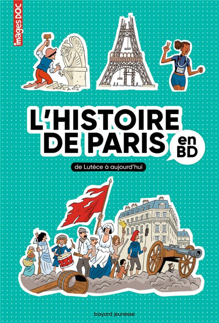 L-HISTOIRE DE PARIS EN BD - CREPON/BAILY - BAYARD JEUNESSE