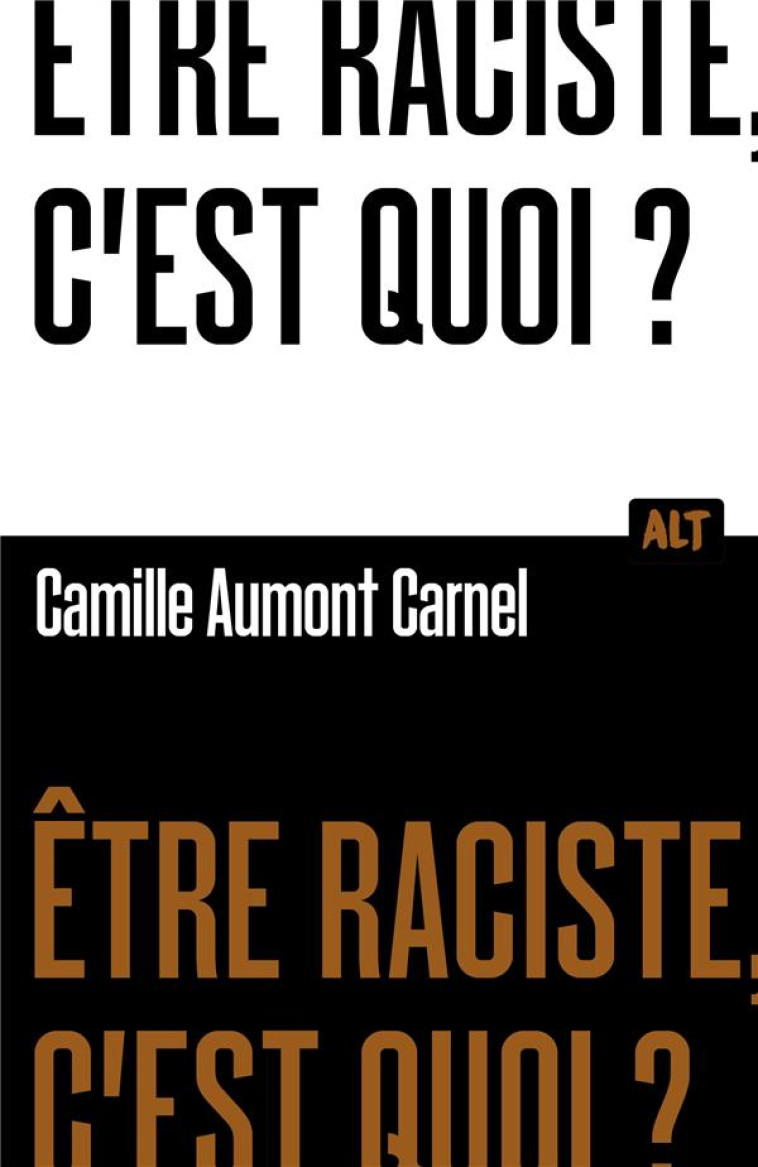 ETRE RACISTE, C-EST QUOI? COLL - AUMONT CARNEL C. - MARTINIERE BL