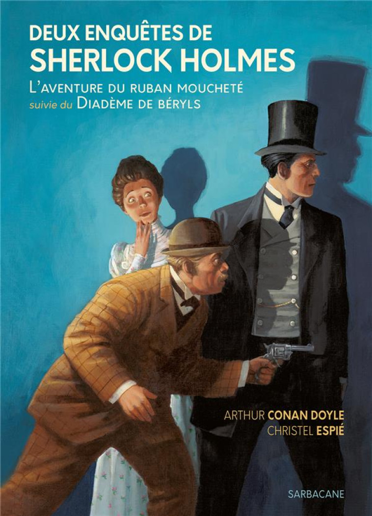 DEUX ENQUETES DE SHERLOCK HOLM - DOYLE/ESPIE - SARBACANE