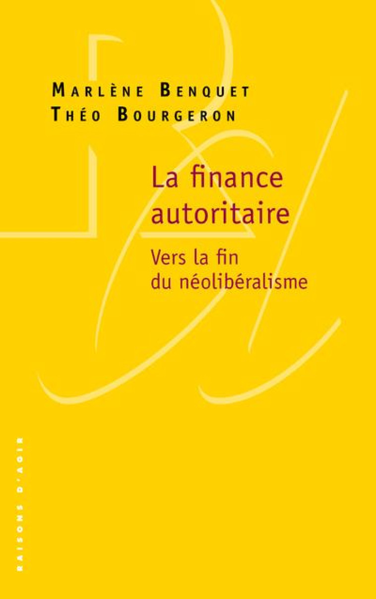 LA FINANCE AUTORITAIRE - VERS - BENQUET/BOURGERON - RAISONS D AGIR