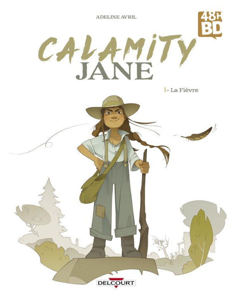 CALAMITY JANE T01 - ED 48H BD - AVRIL ADELINE - DELCOURT