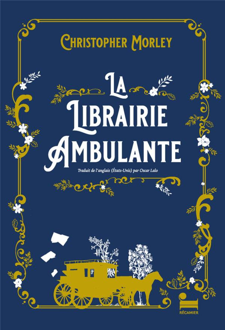 LA LIBRAIRIE AMBULANTE - MORLEY CHRISTOPHER - RECAMIER