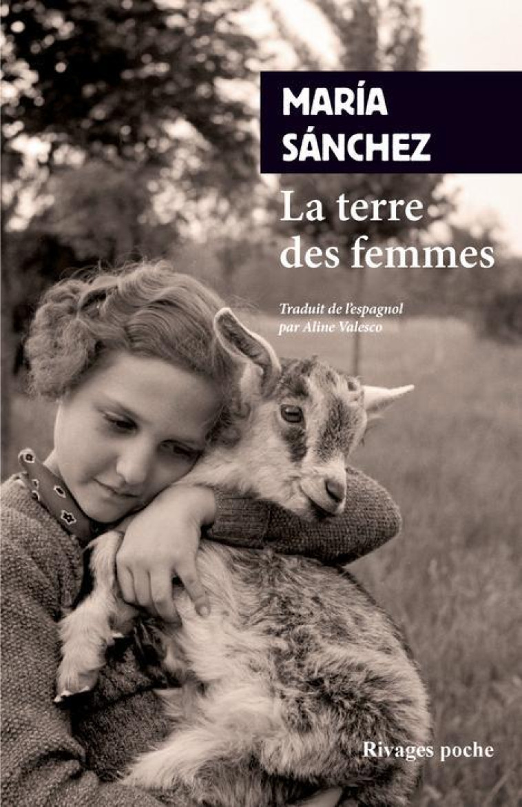 LA TERRE DES FEMMES - SANCHEZ MARIA - Rivages