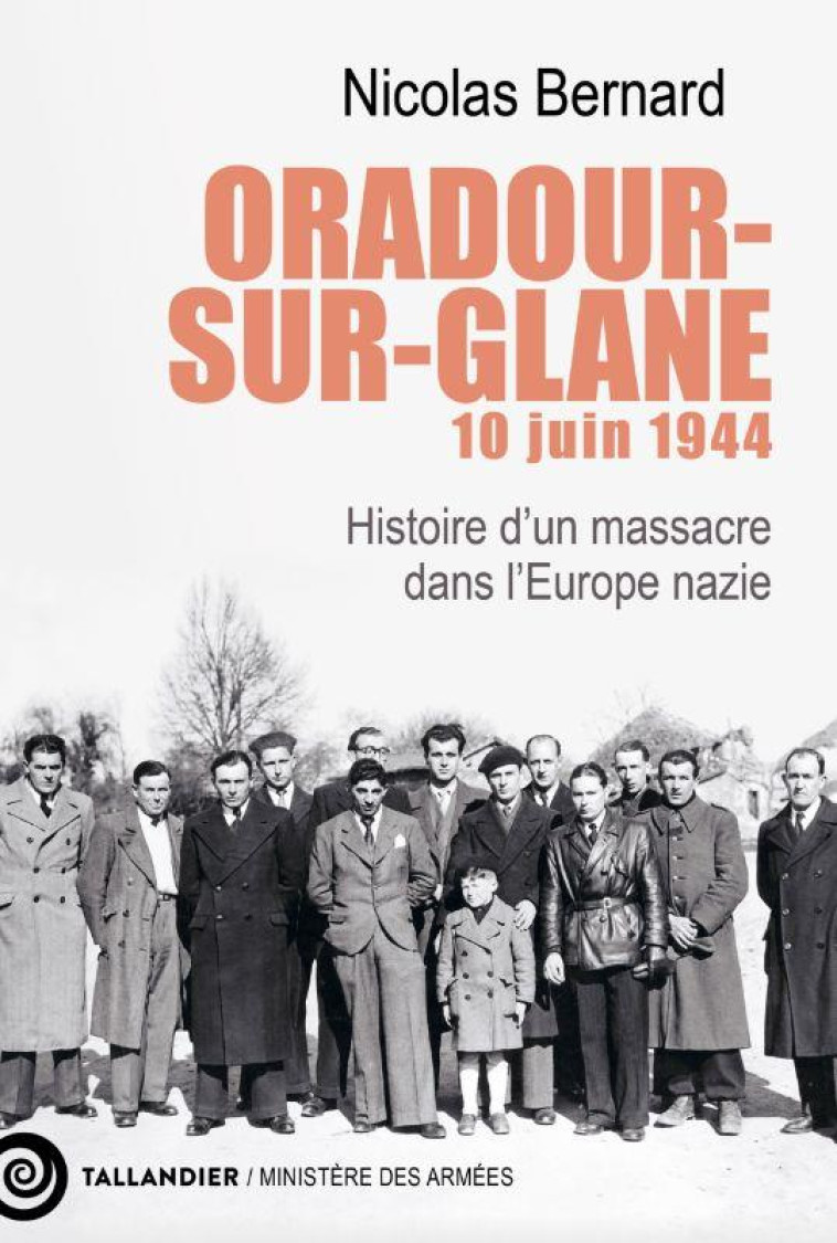 ORADOUR-SUR-GLANE, 10 JUIN 194 - BERNARD NICOLAS - TALLANDIER