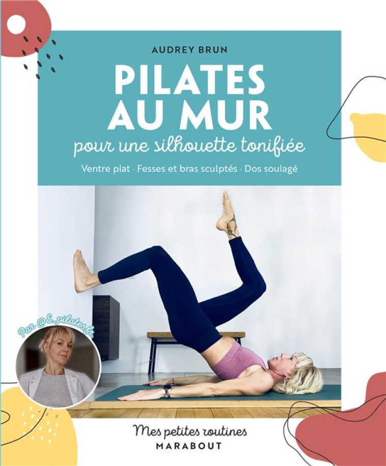 PILATES AU MUR - POUR UNE SILH - BRUN AUDREY - MARABOUT