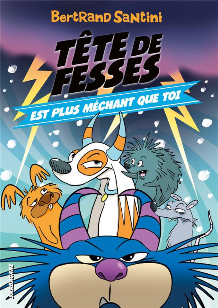 LES AVENTURES DE TETE DE FESSE - SANTINI BERTRAND - SARBACANE