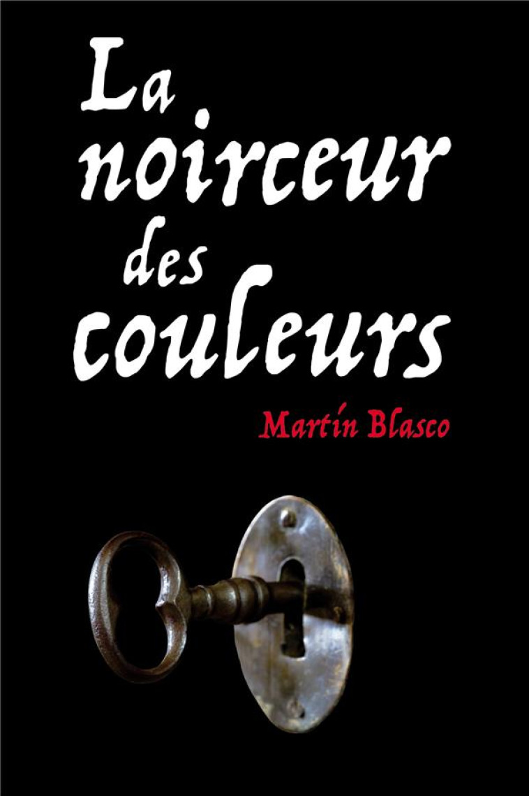 LA NOIRCEUR DES COULEURS (POCH - BLASCO MARTIN - EDL