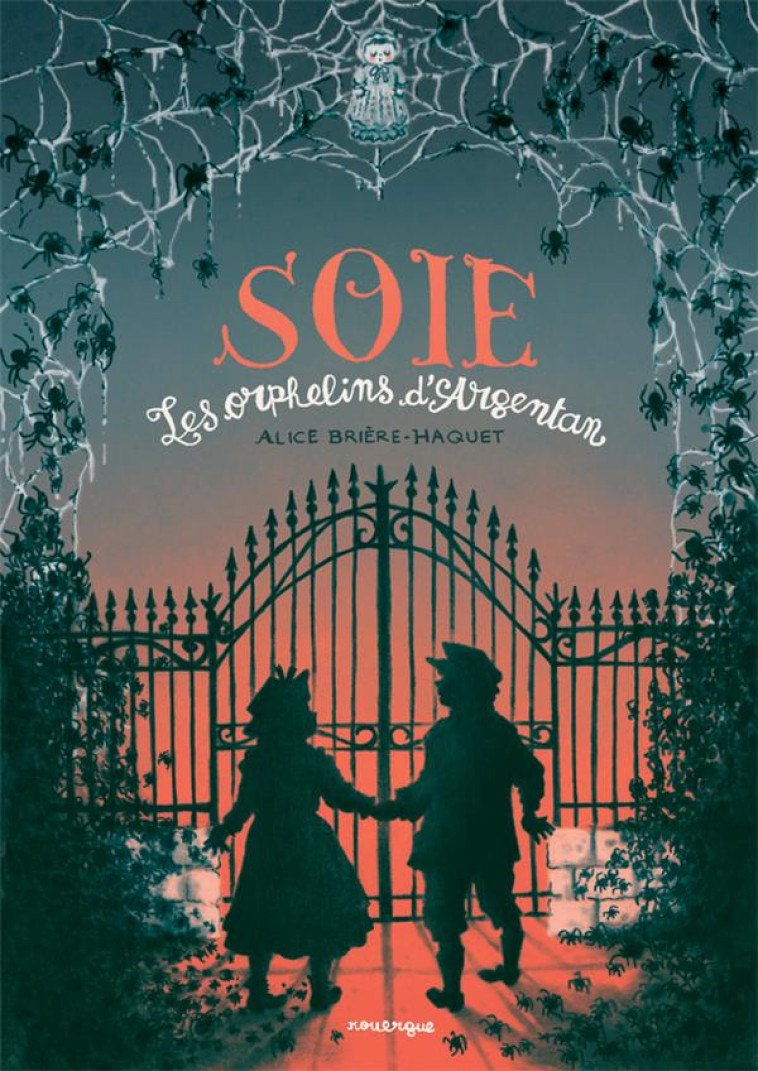 SOIE - LES ORPHELINS D-ARGENTA - BRIERE-HAQUET ALICE - ROUERGUE