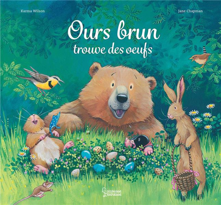 OURS BRUN TROUVE DES OEUFS - KARMA WILSON/CHAPMAN - LAROUSSE