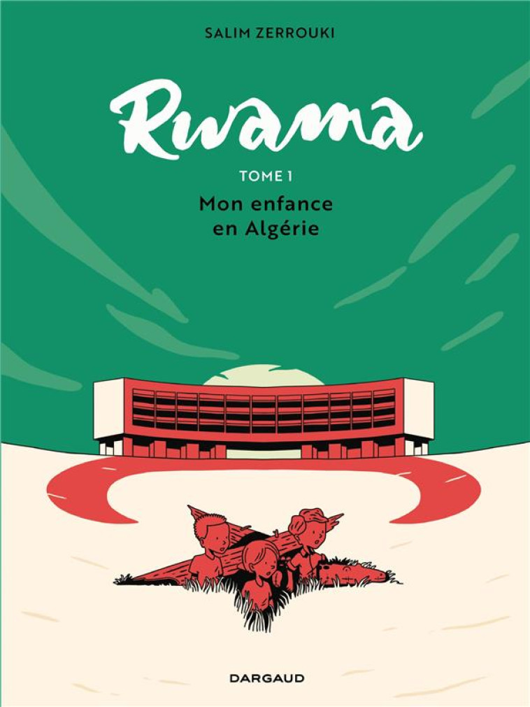 RWAMA - TOME 1 - MON ENFANCE E - ZERROUKI SALIM - DARGAUD