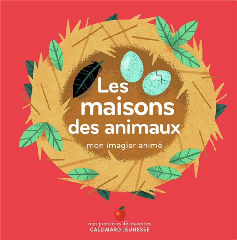 LES MAISONS DES ANIMAUX - MON - COLLECTIF/BAILEY - GALLIMARD