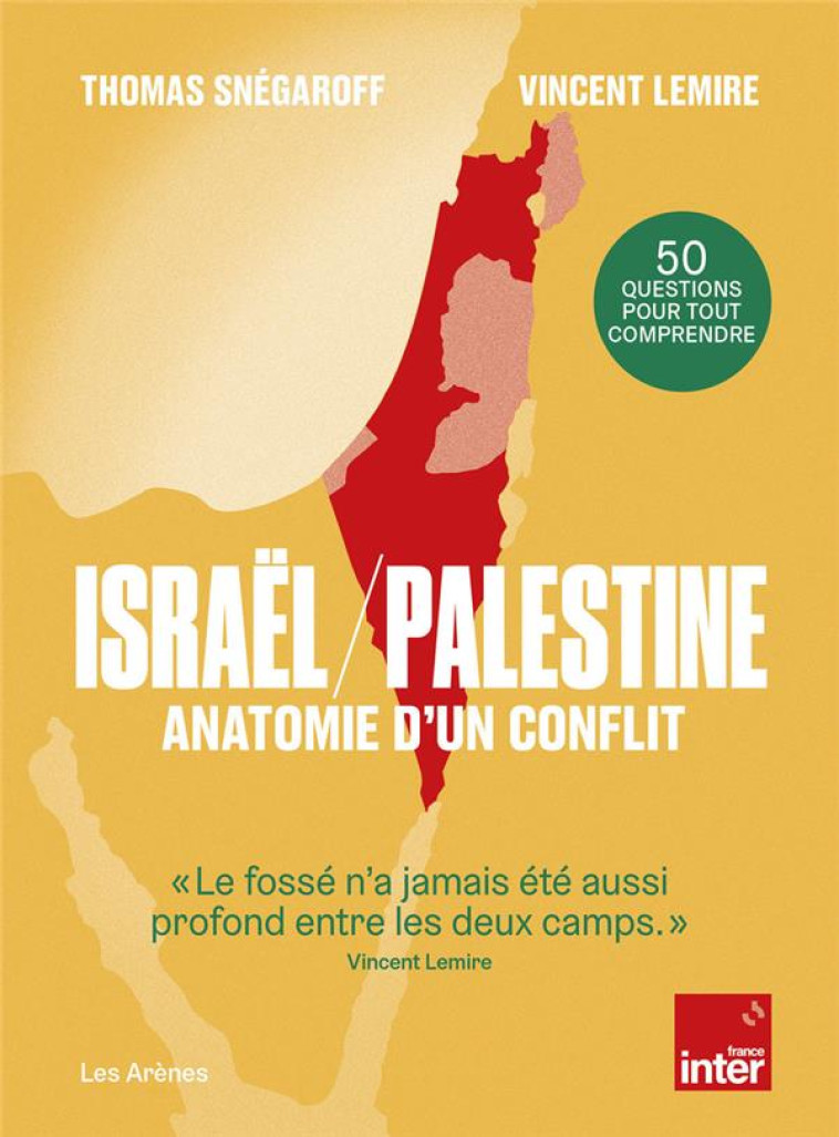 ISRAEL / PALESTINE : ANATOMIE - LEMIRE/SNEGAROFF/PIN - ARENES