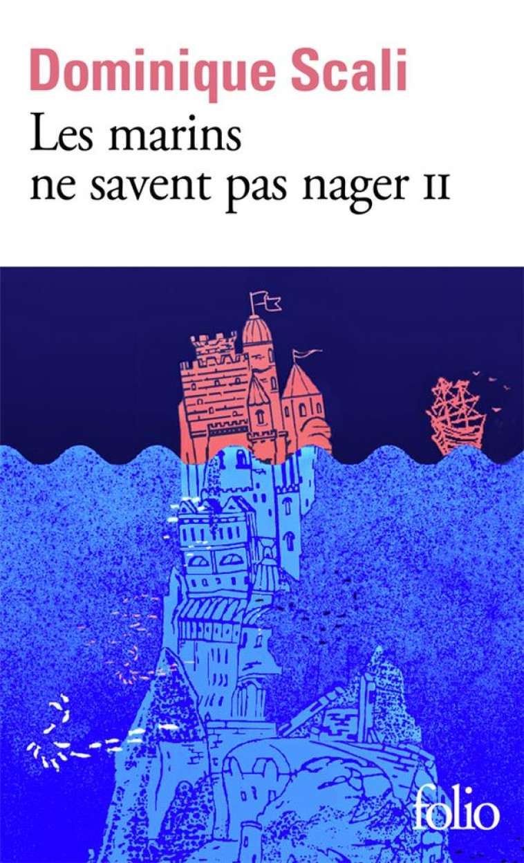 LES MARINS NE SAVENT PAS NAGER - SCALI DOMINIQUE - GALLIMARD