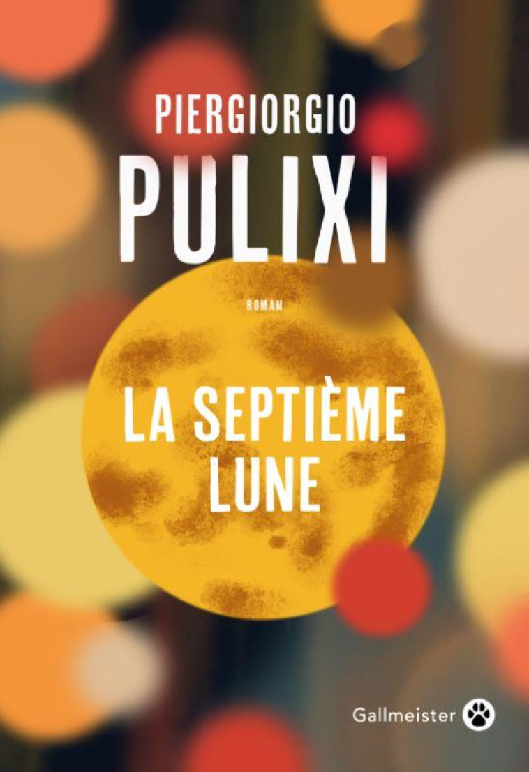 LA SEPTIEME LUNE - UNE ENQUETE - PULIXI PIERGIORGIO - GALLMEISTER