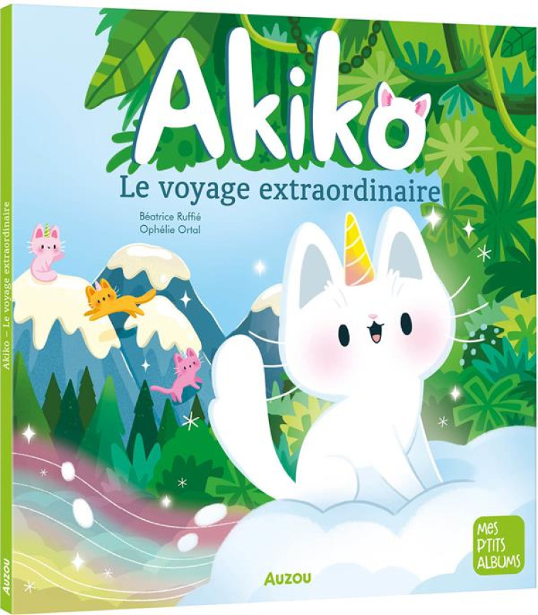 AKIKO - LE VOYAGE EXTRAORDINAI - RUFFIE/ORTAL - PHILIPPE AUZOU