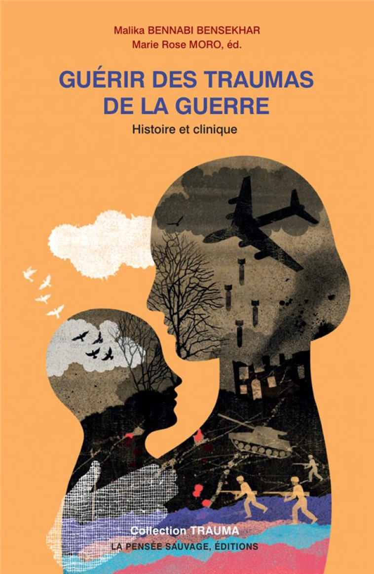 GUERIR DES TRAUMAS DE LA GUERRE : HISTOIRE ET CLINIQUE - BENNABI BENSEKHAR M. - NC