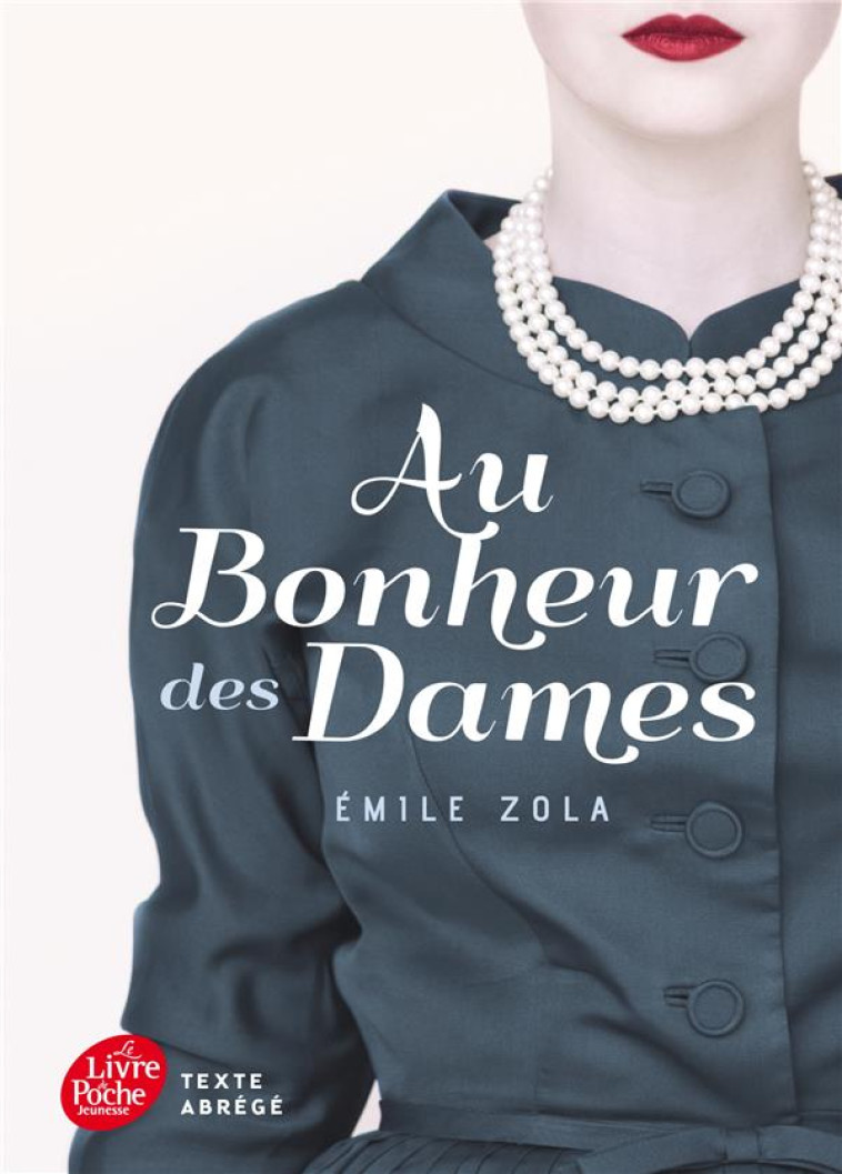 AU BONHEUR DES DAMES - TEXTE A - ZOLA EMILE - Le Livre de poche jeunesse