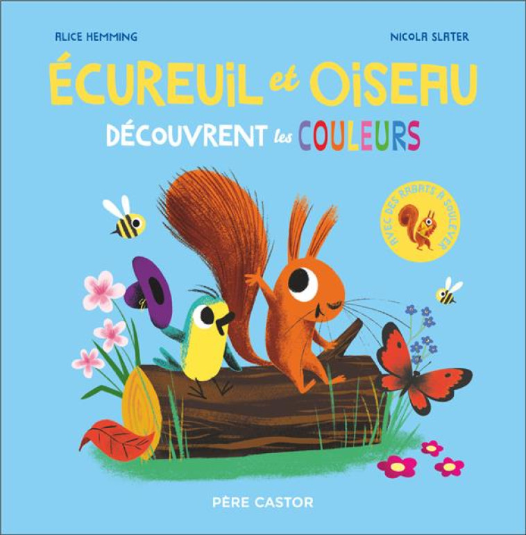 ECUREUIL ET OISEAU DECOUVRENT - HEMMING/SLATER - FLAMMARION