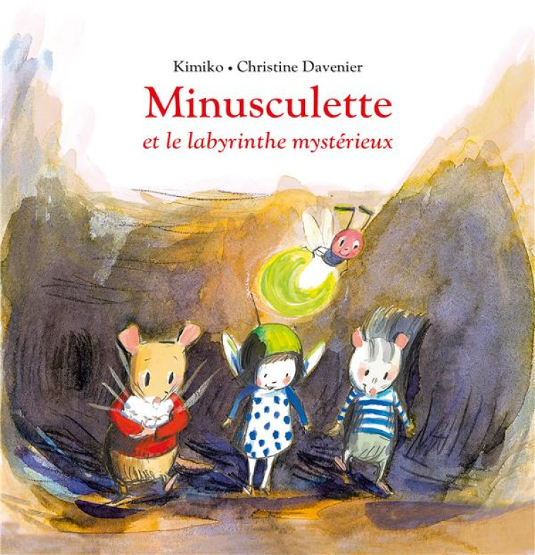 MINUSCULETTE ET LE LABYRINTHE - DAVENIER/KIMIKO - EDL