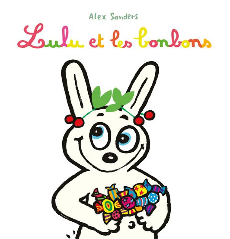 LULU ET LES BONBONS - SANDERS ALEX - EDL