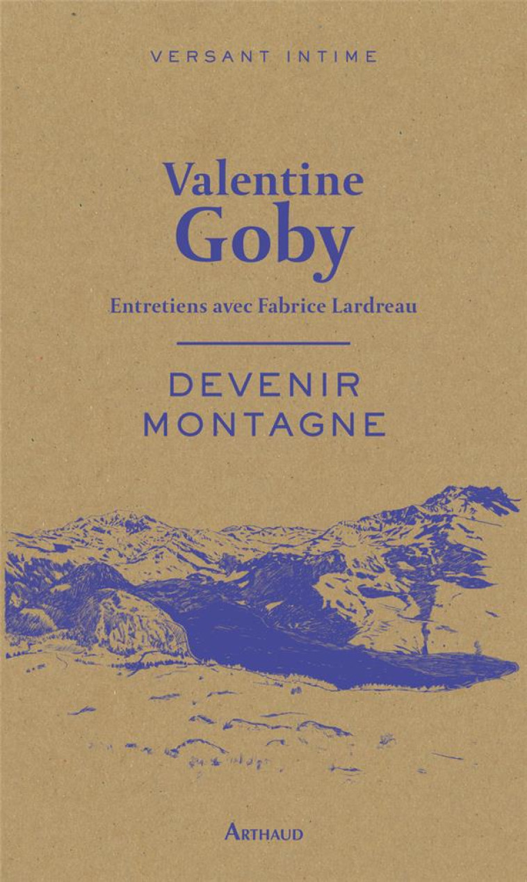 DEVENIR MONTAGNE - ENTRETIENS - GOBY VALENTINE - FLAMMARION