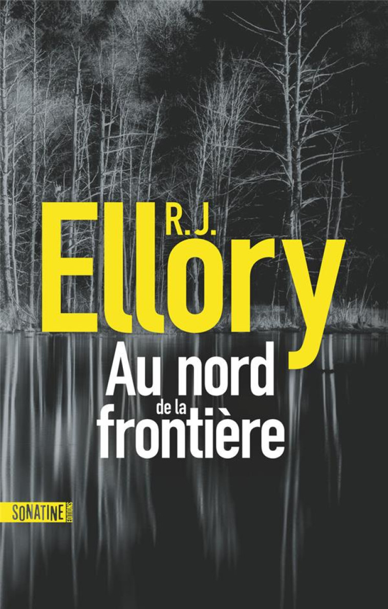 AU NORD DE LA FRONTIERE - ELLORY R.J. - SONATINE