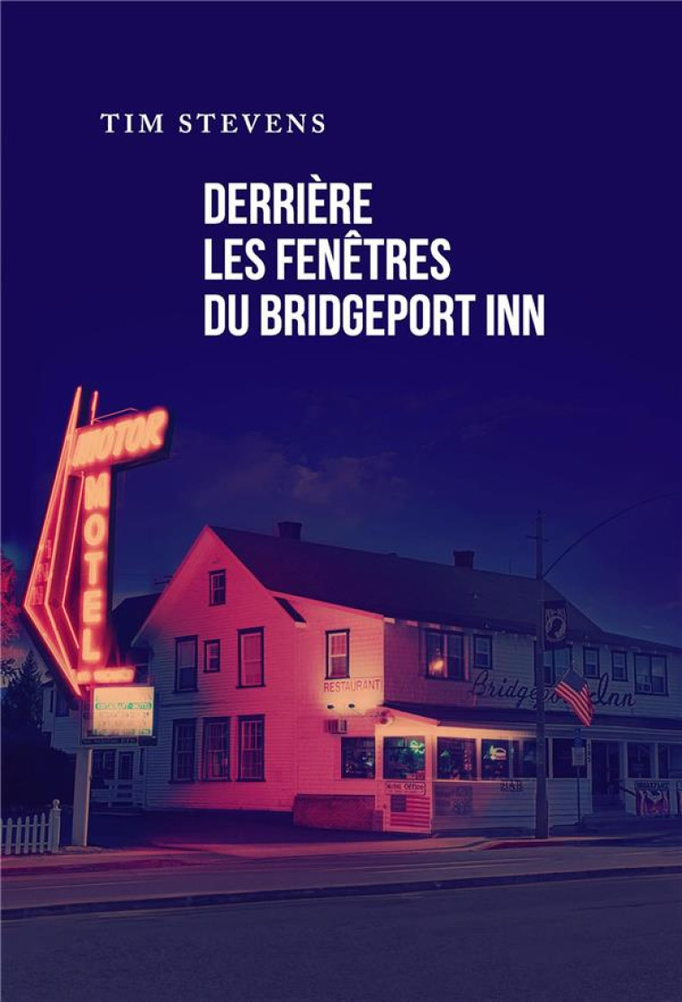 DERRIERE LES FENETRES DU BRIDGEPORT INN - STEVENS, TIM - LIBRINOVA