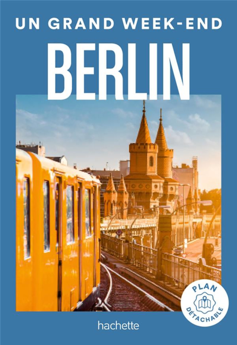 BERLIN GUIDE UN GRAND WEEK-END - COLLECTIF - HACHETTE