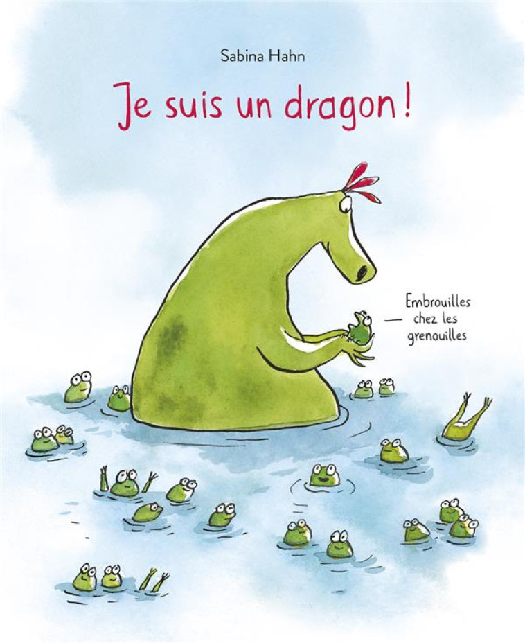 JE SUIS UN DRAGON ! - EMBROUIL - HAHN SABINA - EDL