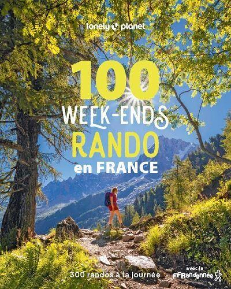 100 WEEK-ENDS RANDO EN FRANCE - LONELY PLANET - LONELY PLANET