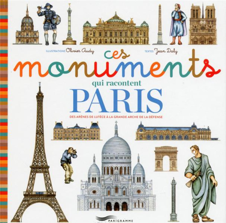 CES MONUMENTS QUI RACONTENT PA - DALY/AUDY - Parigramme