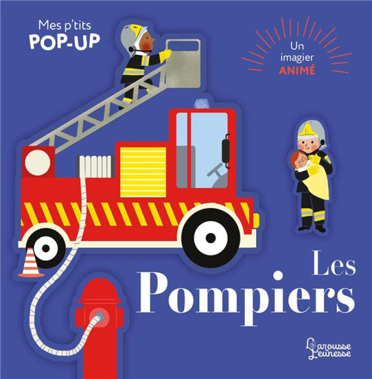 MES P-TITS POP-UP : LES POMPIE - PARUIT/BOURGON - LAROUSSE