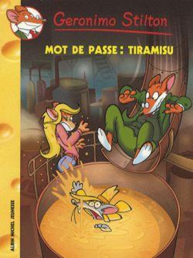 GERONIMO STILTON TOME 42 : MOT DE PASSE : TIRAMISU - STILTON-G - ALBIN MICHEL