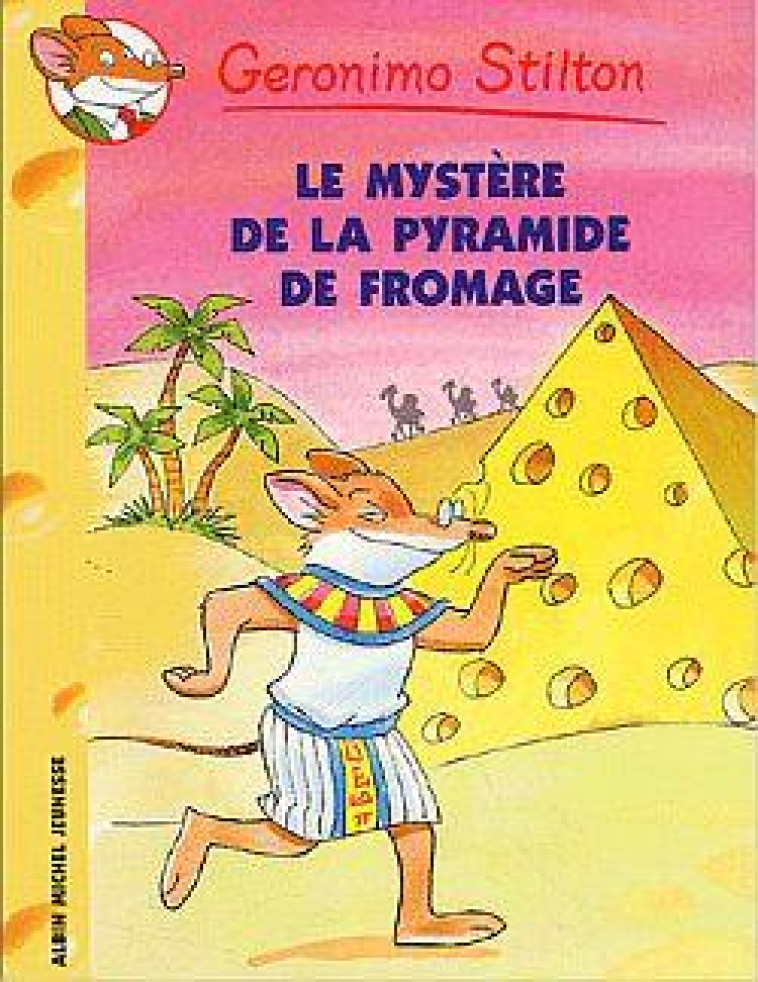 GERONIMO STILTON TOME 14 : LE MYSTERE DE LA PYRAMIDE DE FROMAGE - STILTON-G - ALBIN MICHEL