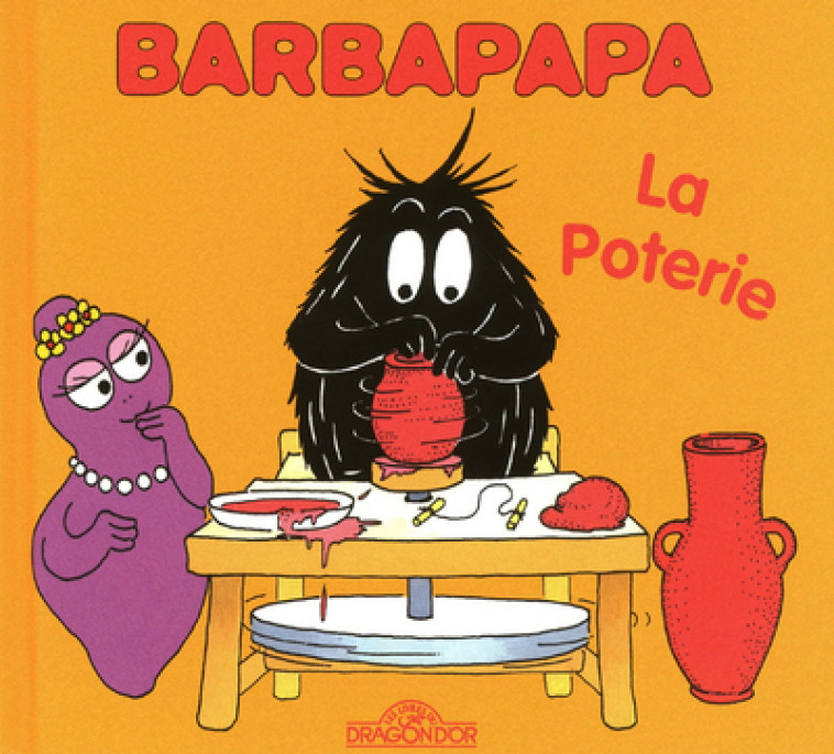 BARBAPAPA - LA POTERIE - Annette Tison - DRAGON D OR