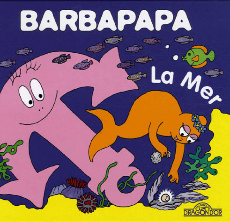 BARBAPAPA LA MER - TAYLOR TALUS - DRAGON D'OR