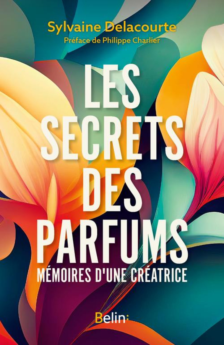 LES SECRETS DES PARFUMS - MEMO - DELACOURTE SYLVAINE - DORLING KINDERS