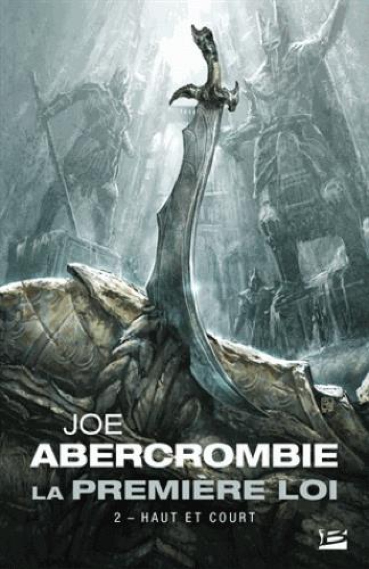 LA PREMIERE LOI TOME 2 : HAUT ET COURT - ABERCROMBIE, JOE - BRAGELONNE