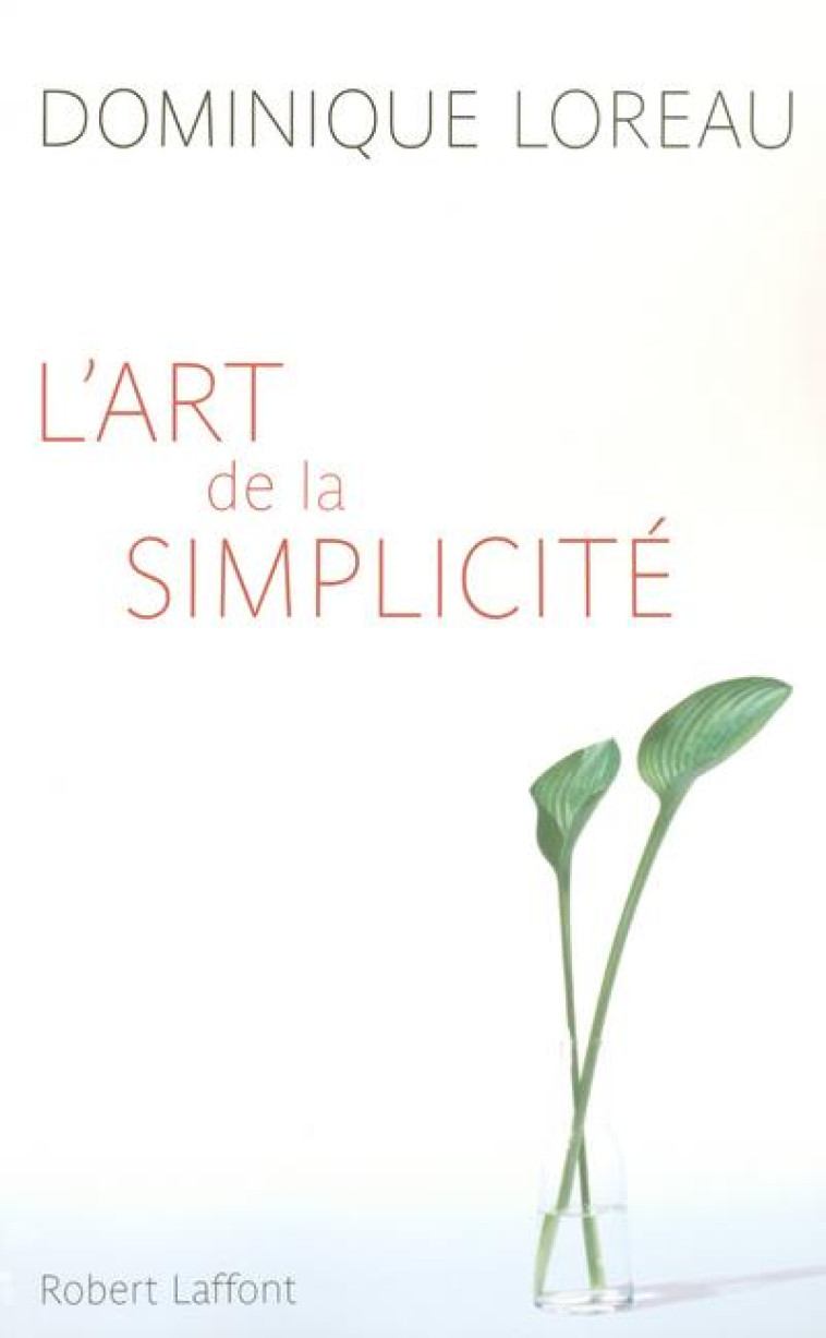 L'ART DE LA SIMPLICITE - LOREAU, DOMINIQUE - ROBERT LAFFONT