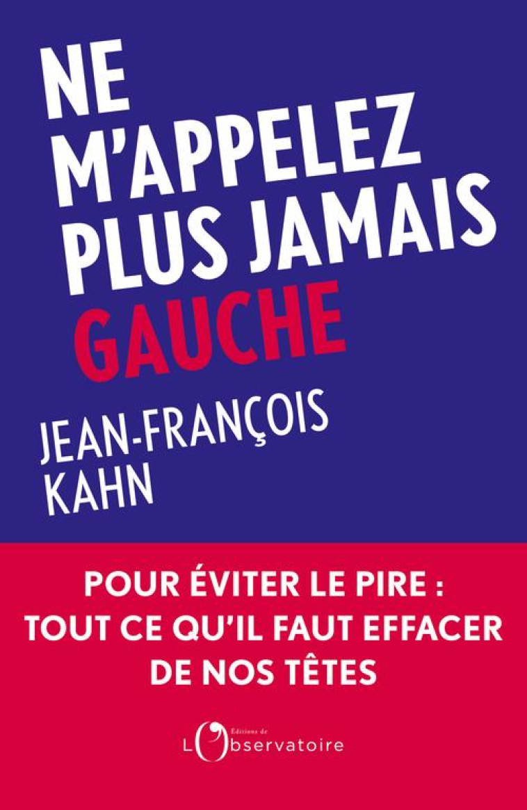 NE M-APPELEZ PLUS JAMAIS GAUCH - KAHN JEAN-FRANCOIS - L'OBSERVATOIRE