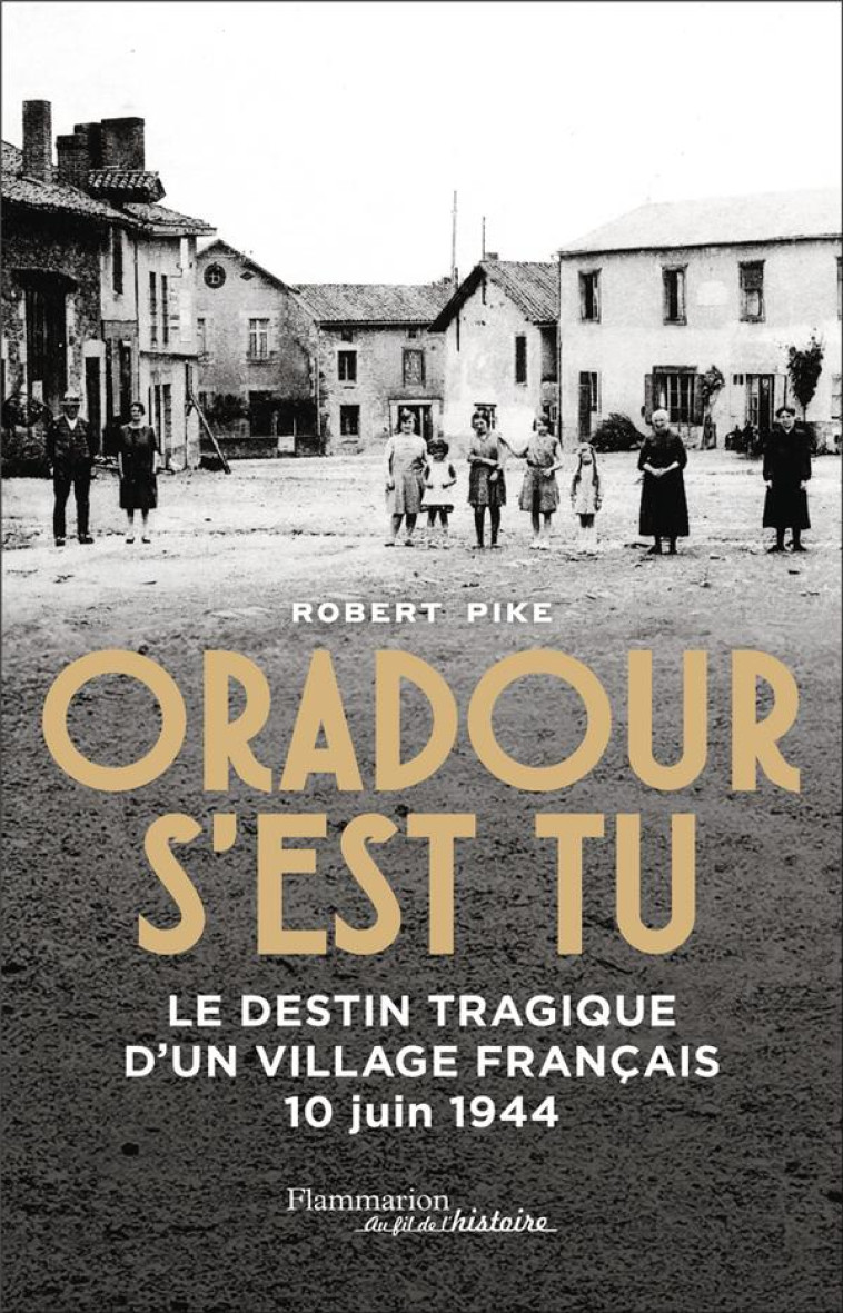 ORADOUR S-EST TU - LE DESTIN T - PIKE ROBERT - FLAMMARION